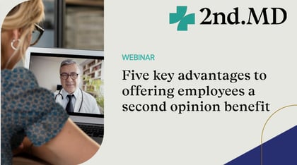 Advantages to offering second opinion benefit 