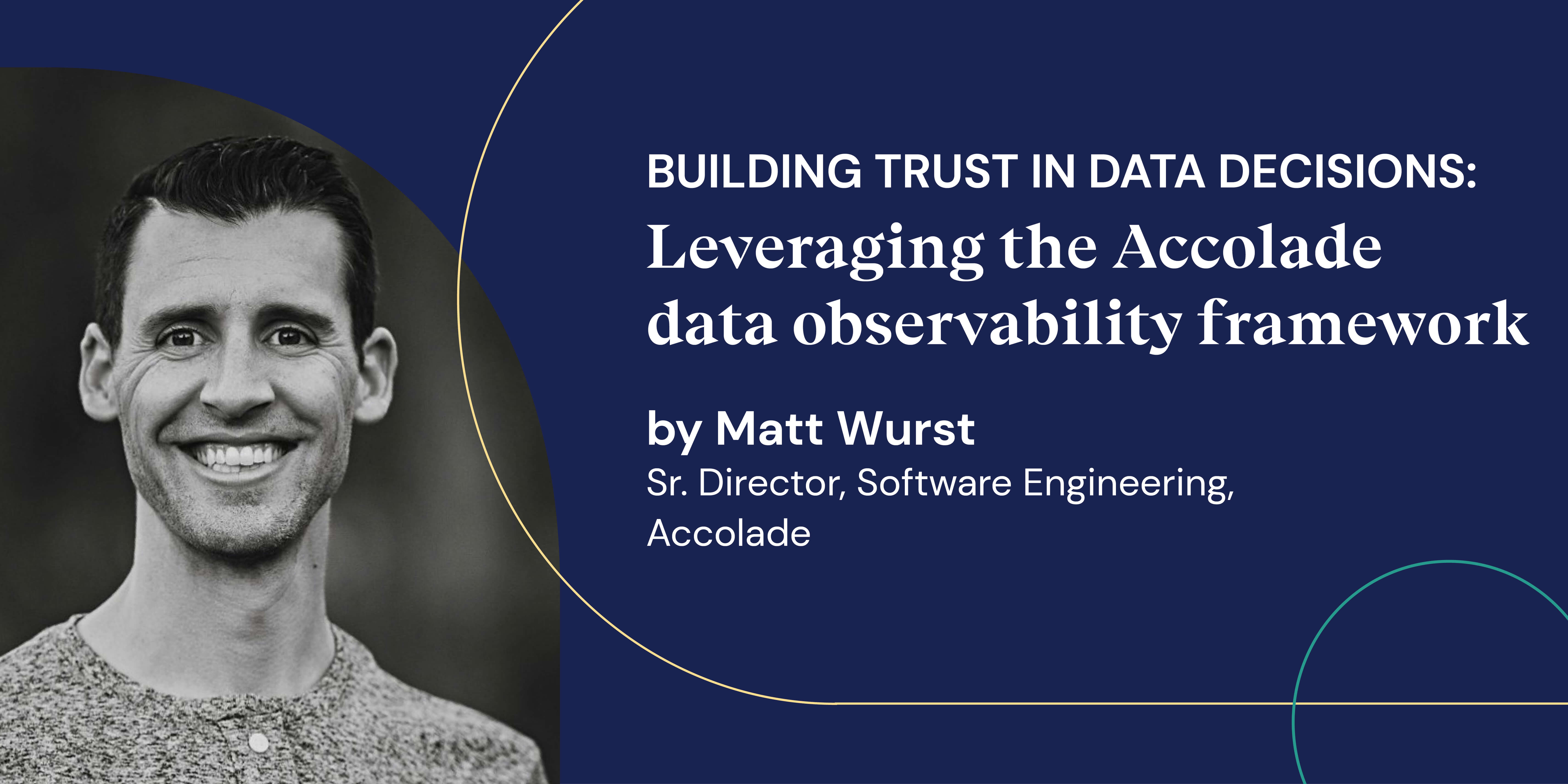 Building trust in data decisions: Leveraging the Accolade data ...